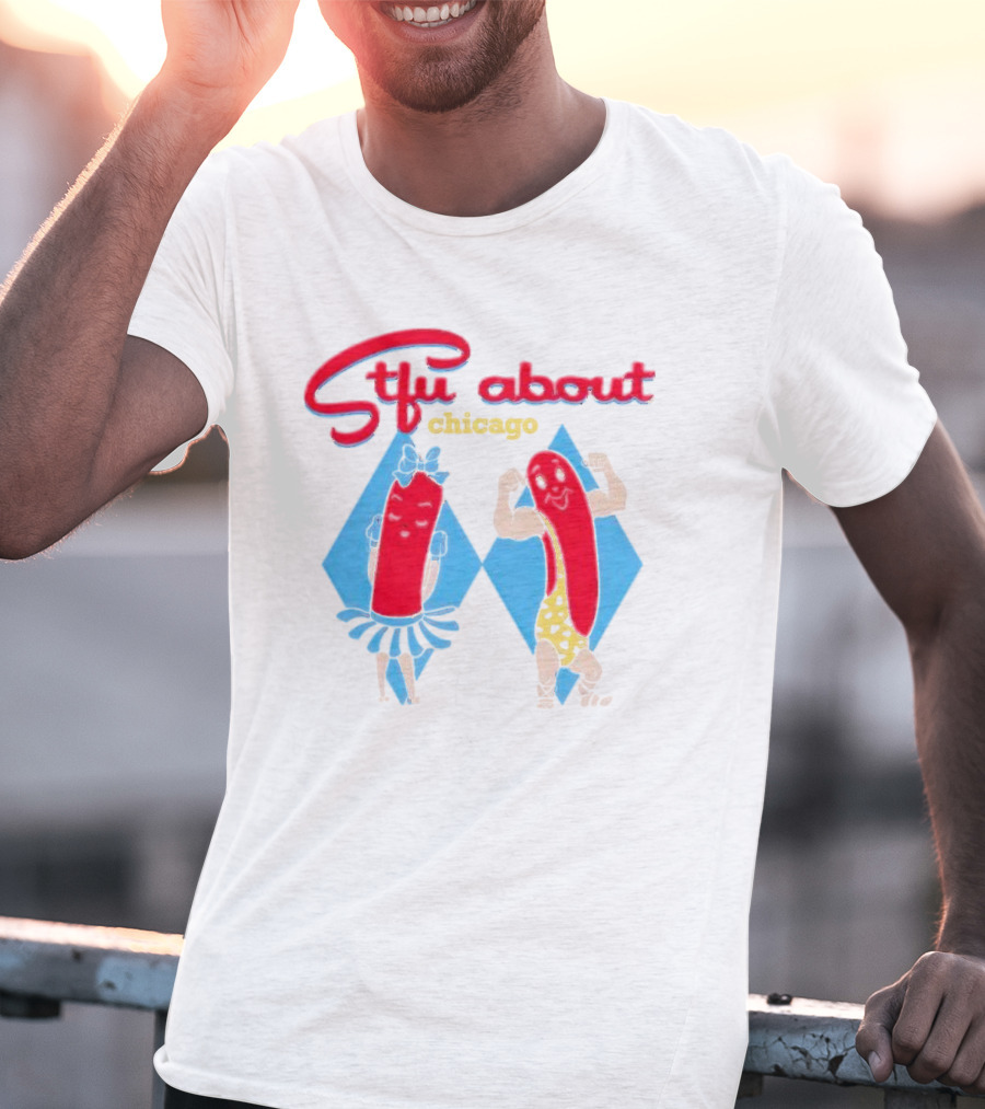Stfu About Chicago Cartoon Hot Dogs In T-Shirt