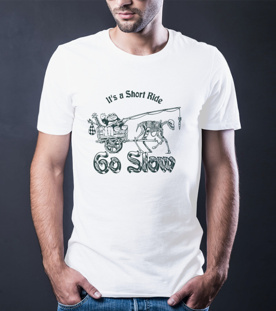 It’s A Short Ride Go Slow Skeleton Carriage T-Shirt