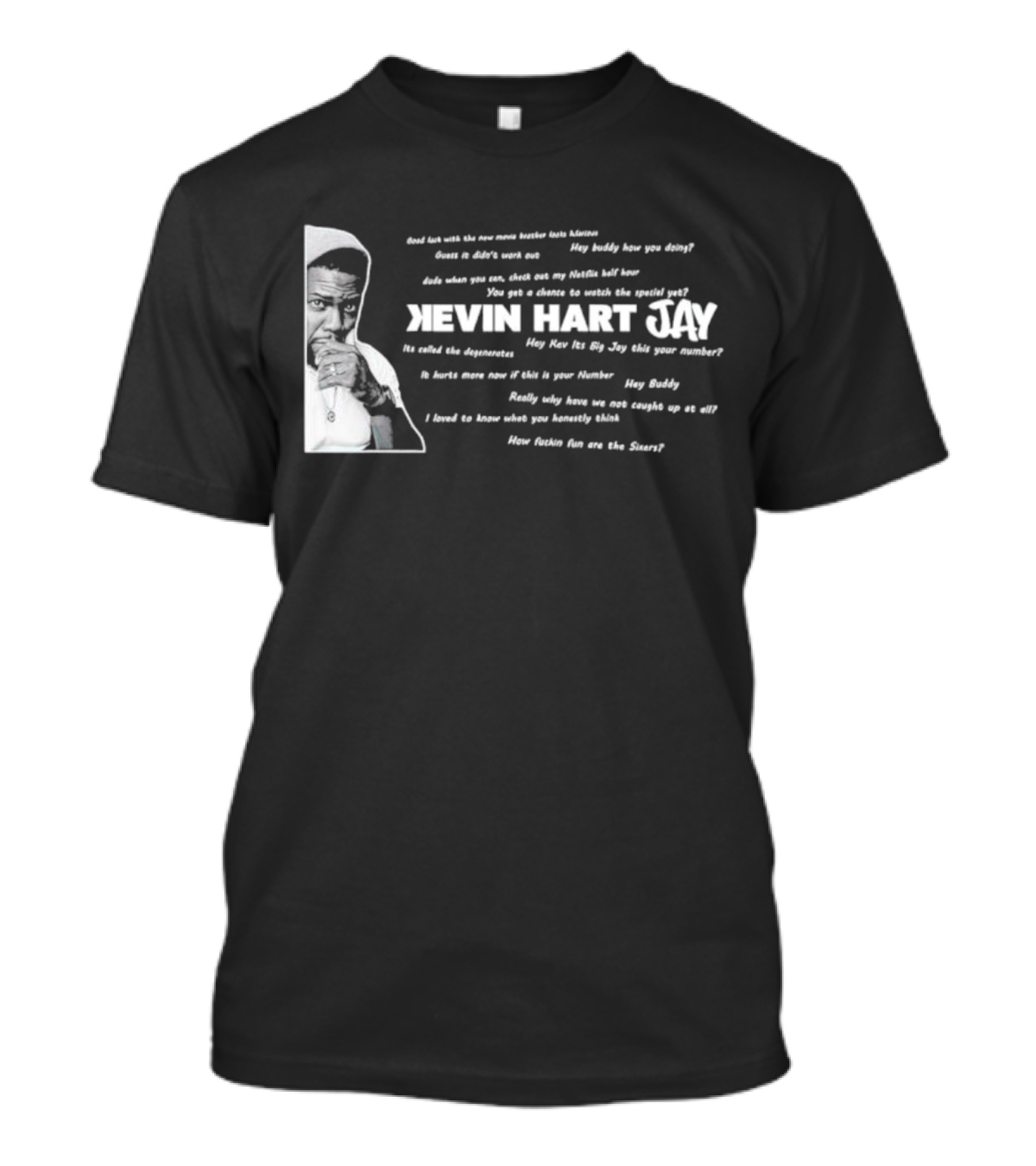 Kevin Hart Jay Big Jay Text Conversations And Sixers Fun T-Shirt