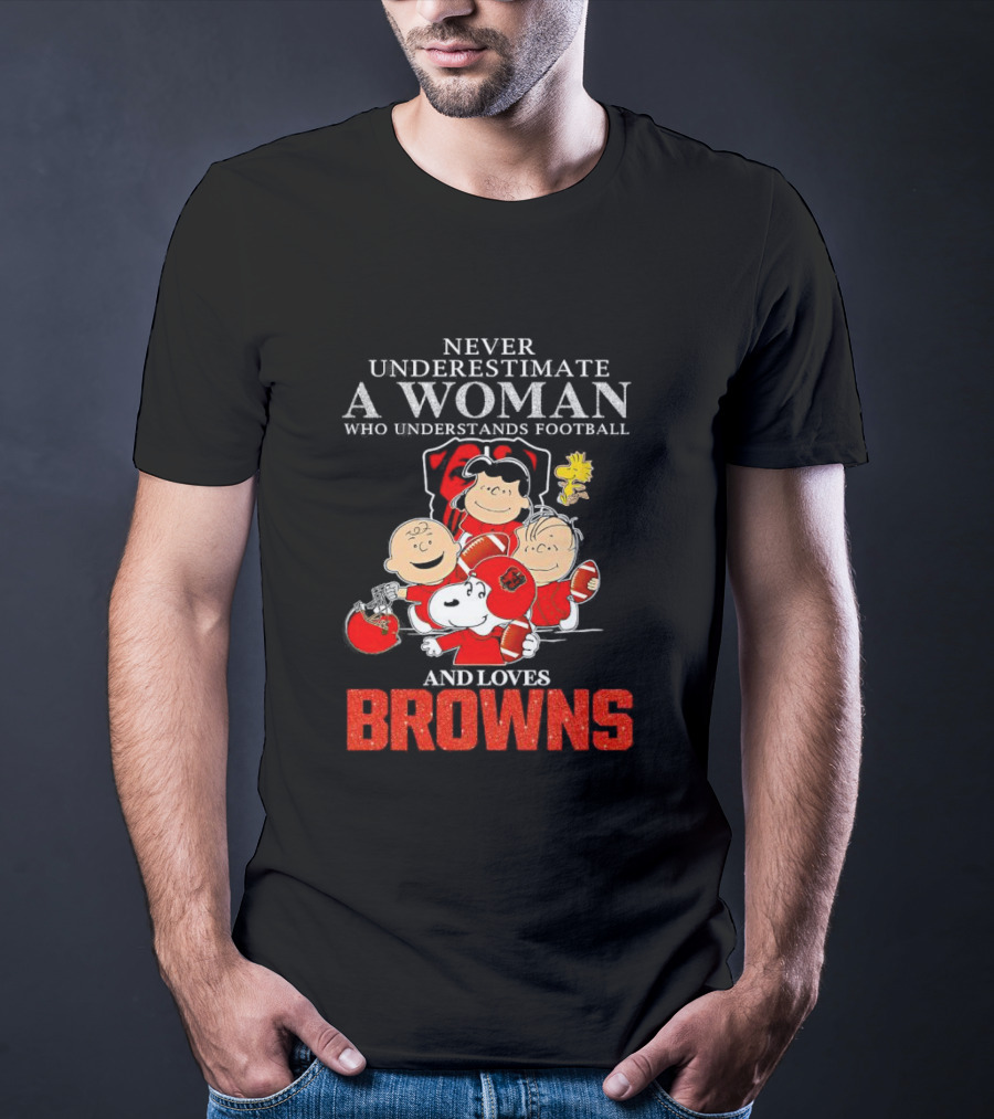 Peanuts Characters Never Underestimate A Woman Who Understands Football And Loves Browns T-Shirt