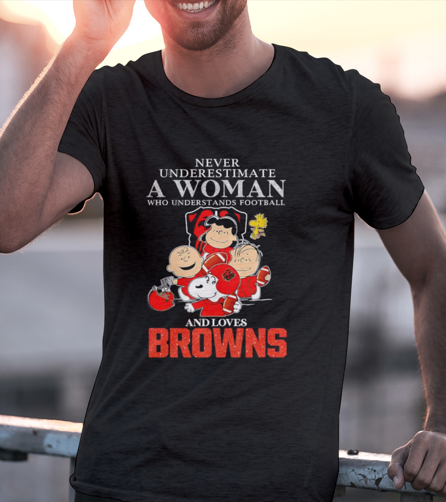 Peanuts Characters Never Underestimate A Woman Who Understands Football And Loves Browns T-Shirt