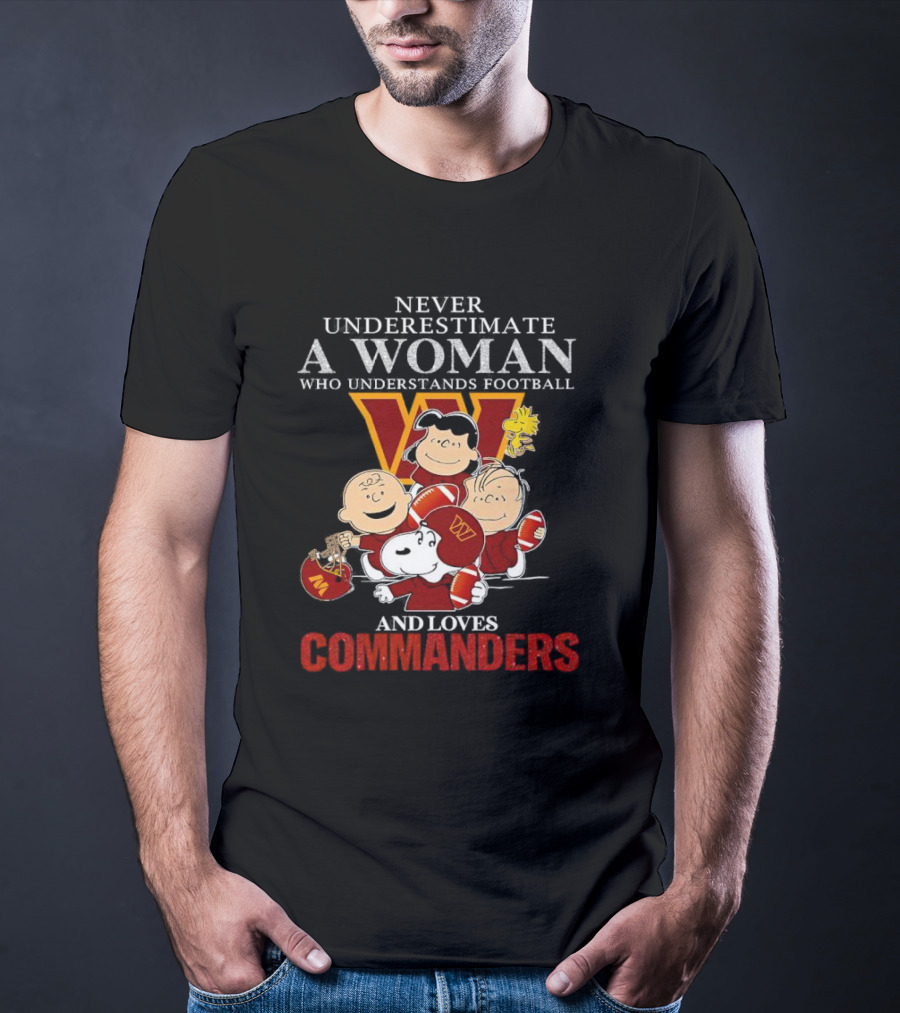 Peanuts Characters Never Underestimate A Woman Who Understands Football And Loves Commanders T-Shirt