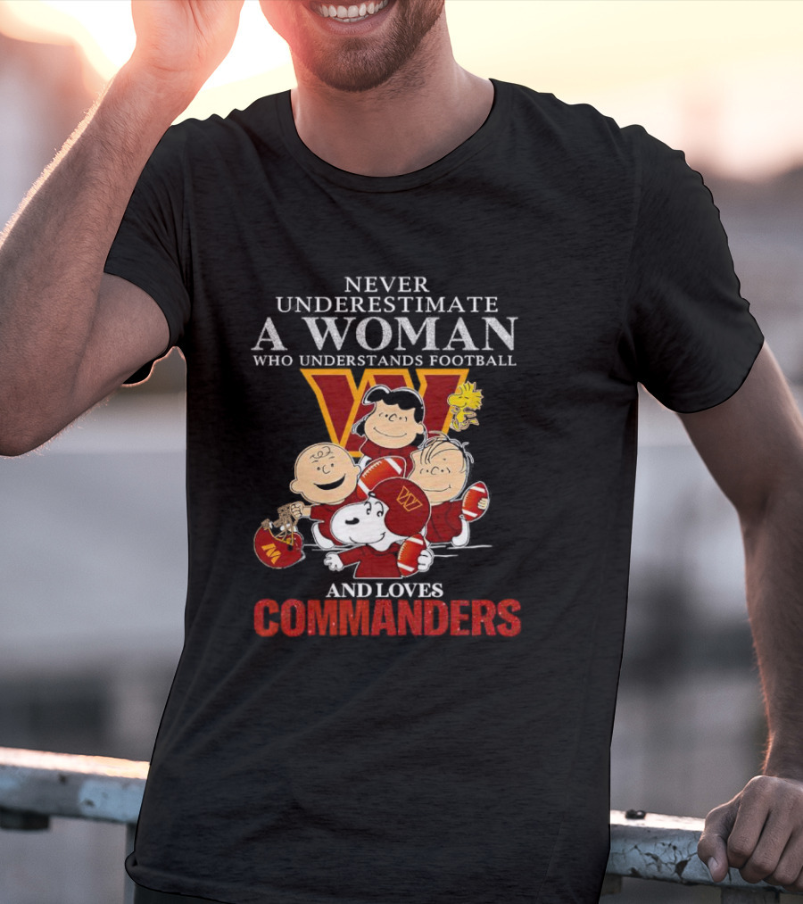 Peanuts Characters Never Underestimate A Woman Who Understands Football And Loves Commanders T-Shirt