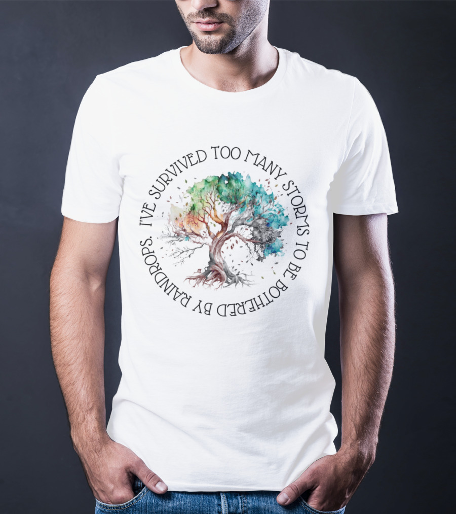 Rainbow Tree I've Survived Too Many Storms To Be Bothered By Raindrops T-Shirt