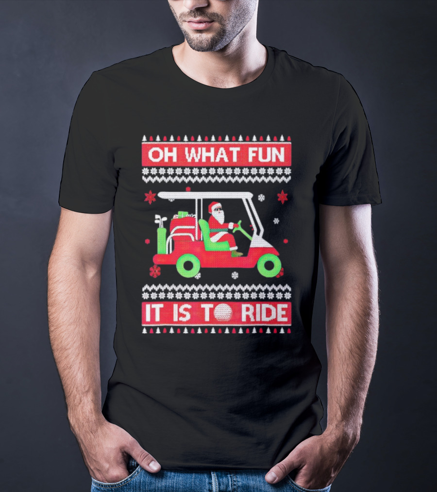 Oh What Fun It Is To Ride Santa Claus Golf Cart Snowflakes T-Shirt