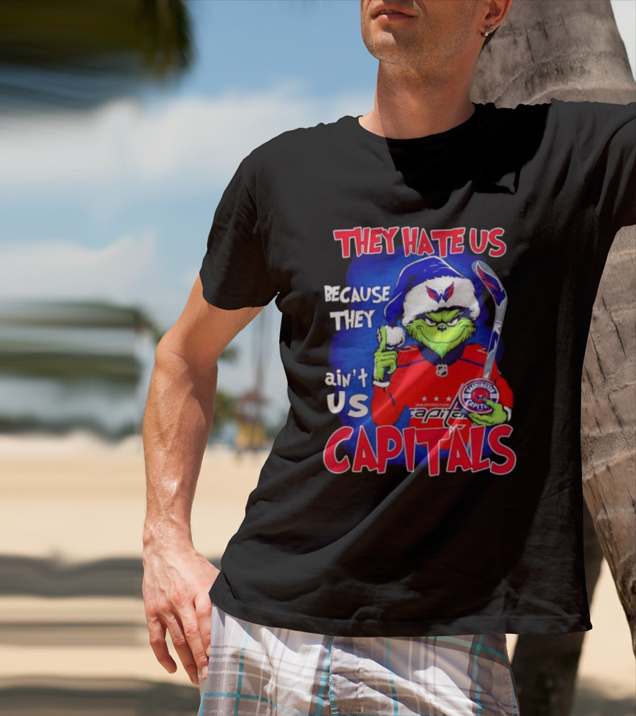 They Hate Us Because They Ain't Us Washington Capitals Grinch T-Shirt