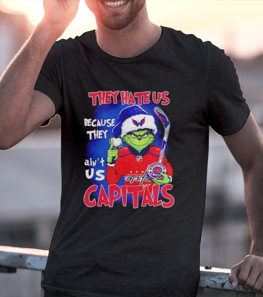 They Hate Us Because They Ain't Us Washington Capitals Grinch T-Shirt
