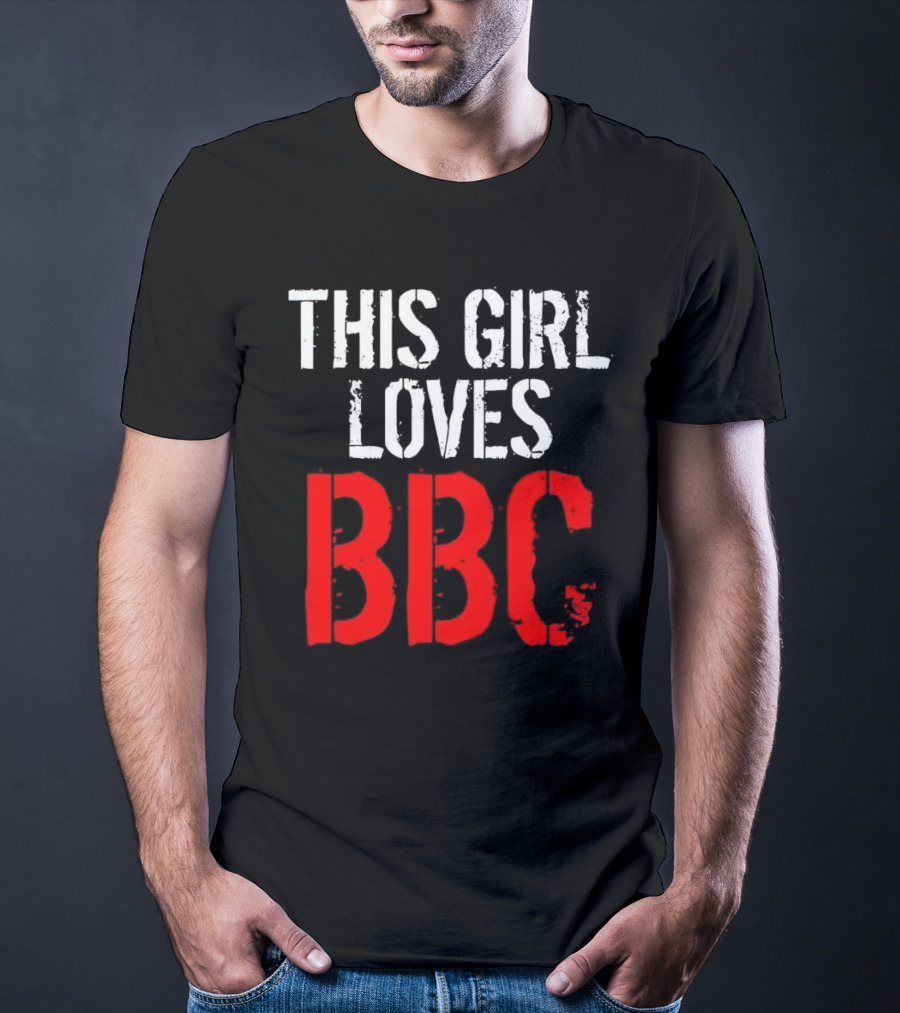 This Girl Loves BBC Text Bold Grunge Red White Contrast T-Shirt