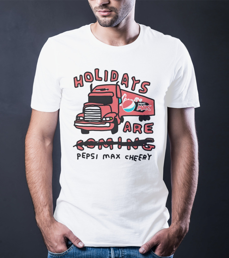 Holidays Are Pepsi Max Cheery Truck T-Shirt