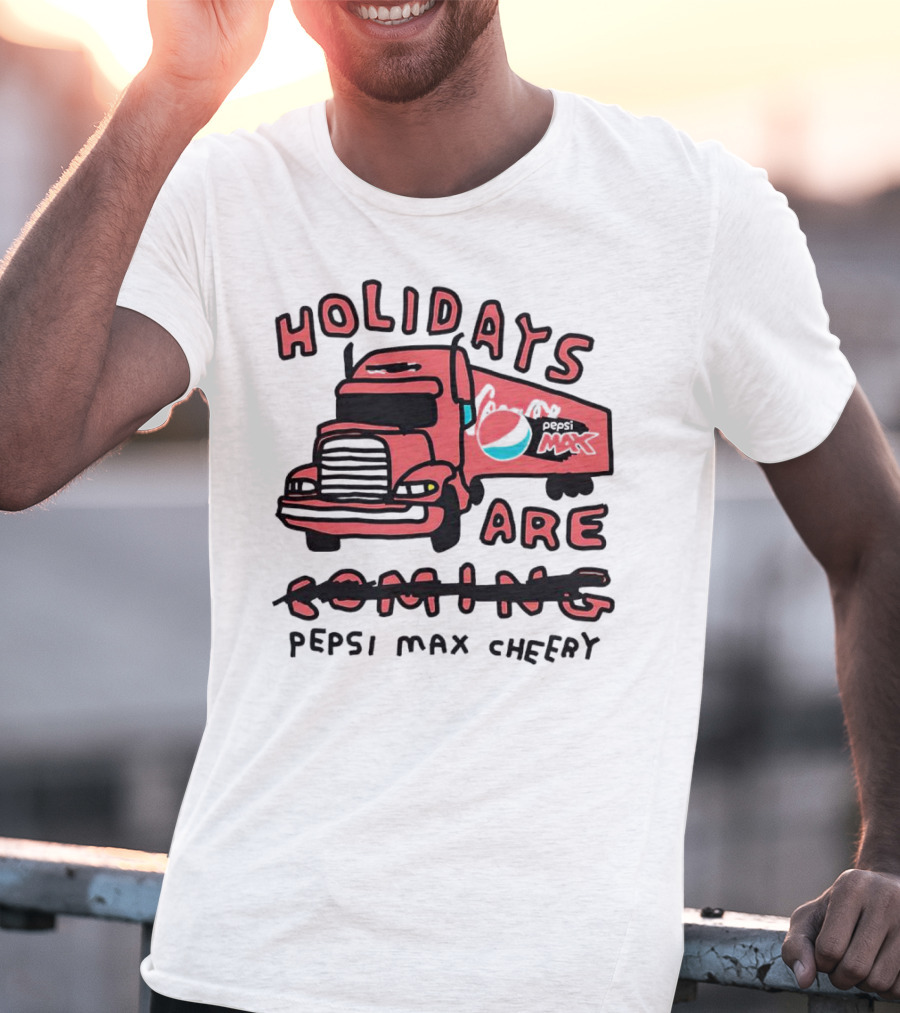 Holidays Are Pepsi Max Cheery Truck T-Shirt