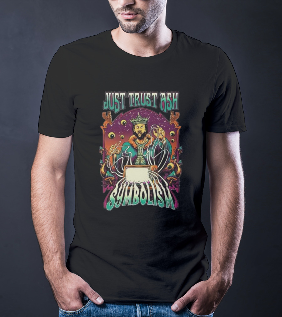 Just Trust Ash Symbolism Best T-Shirt
