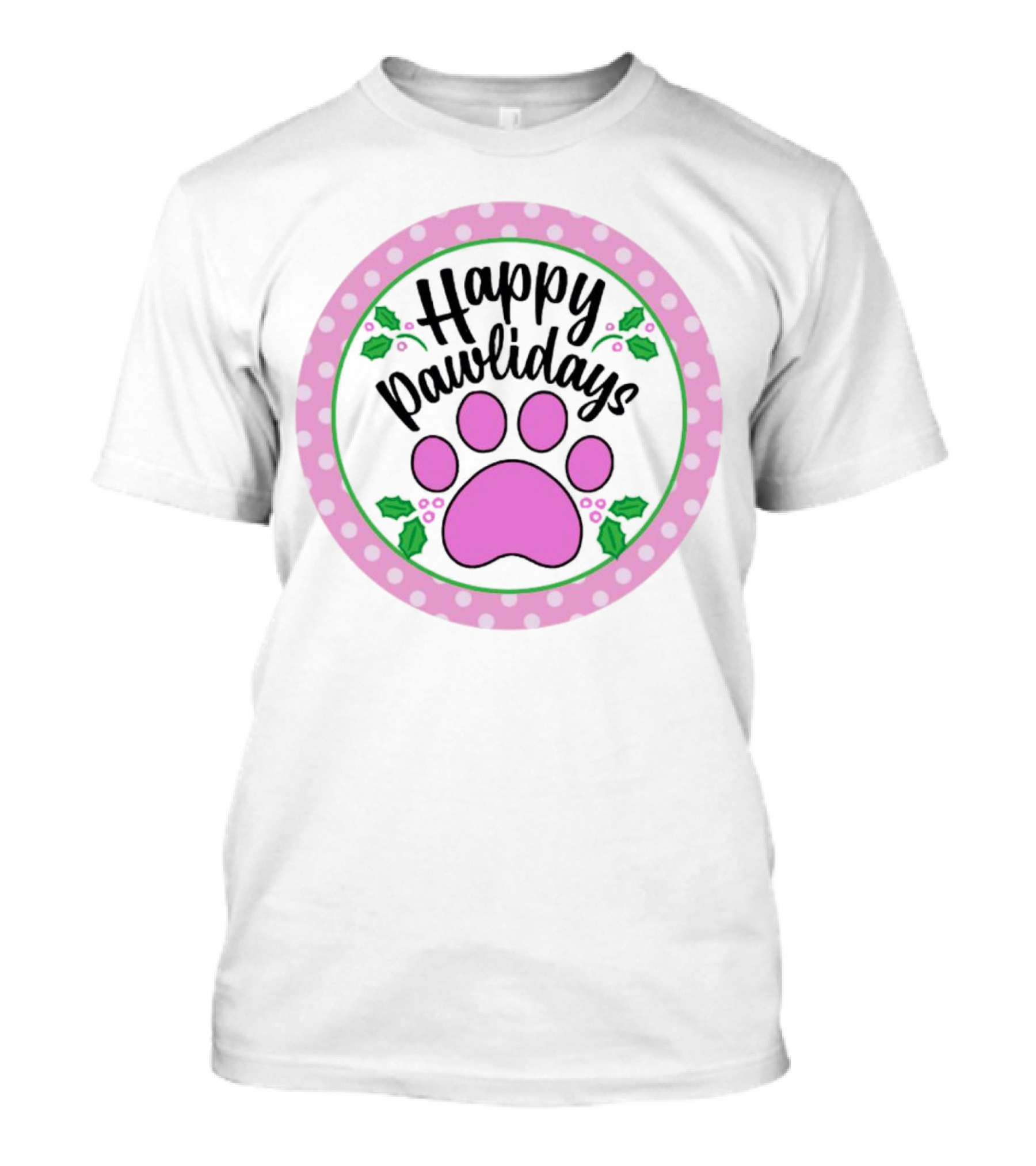 Happy Pawlidays Pink Paw Print With Holly Border Christmas T-Shirt