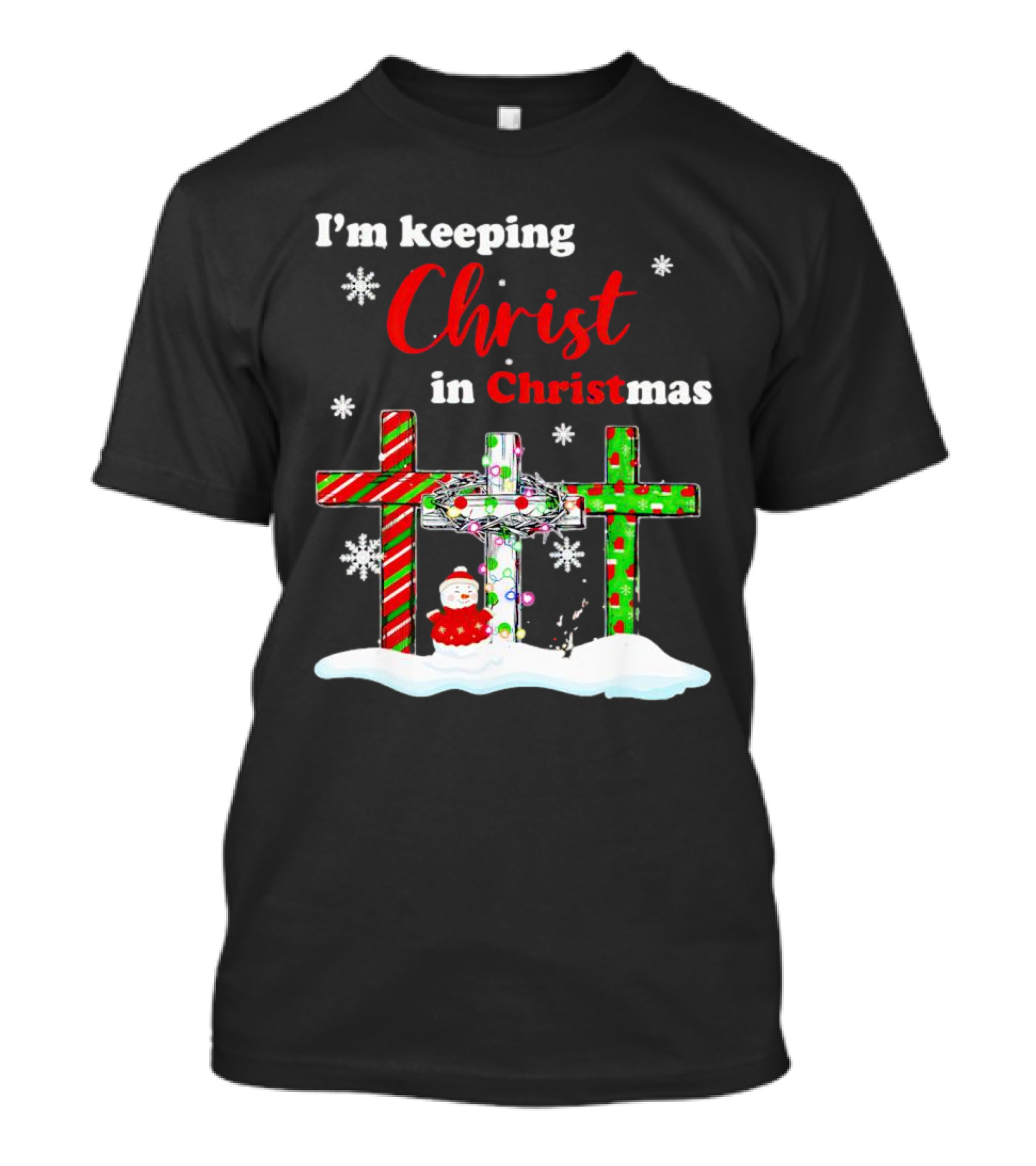 I’m Keeping Christ In Christmas Crosses With Snowflakes And Santa T-Shirt