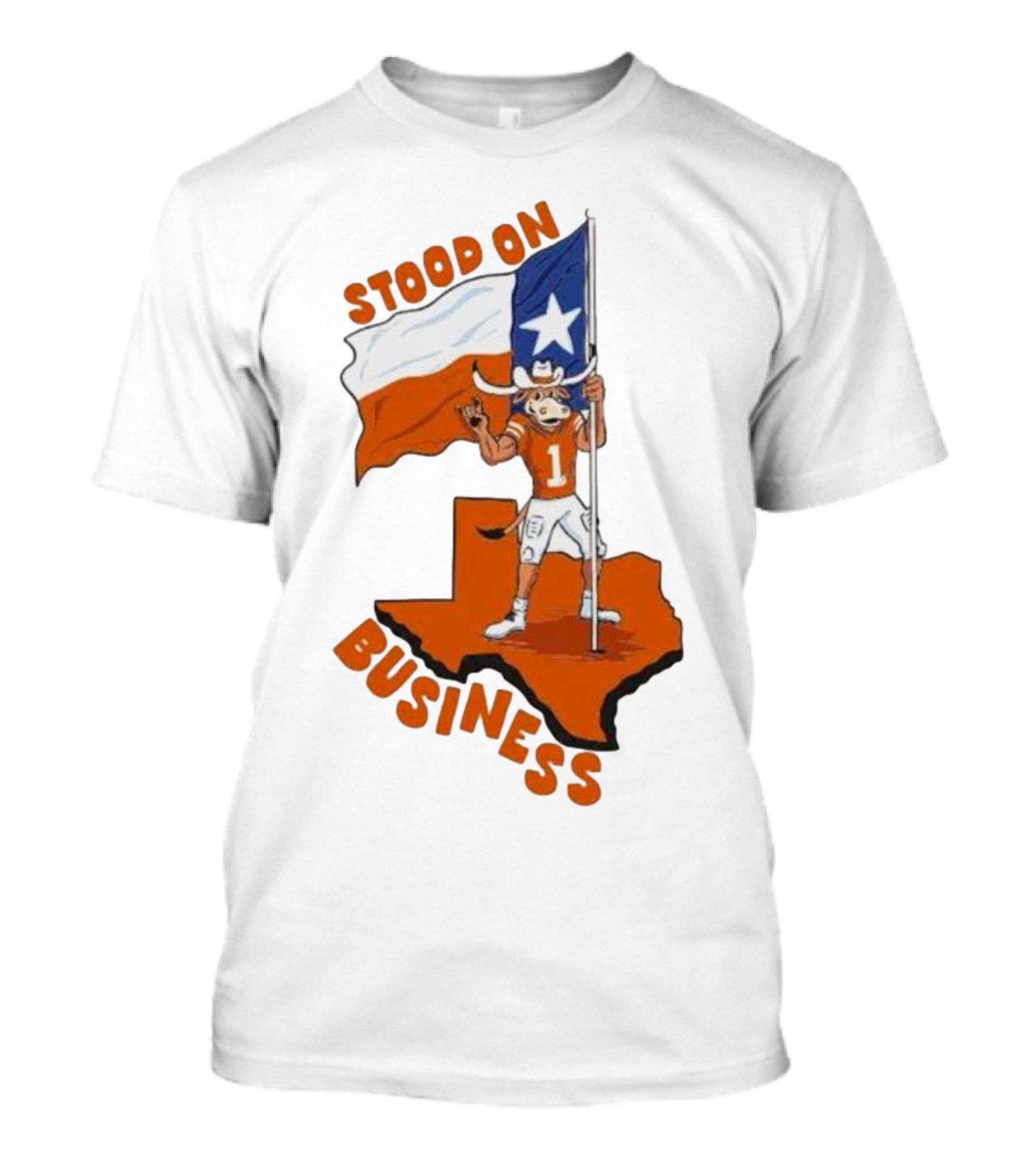 Stood On Business Texas Longhorns Mascot Holding Lone Star Flag T-Shirt