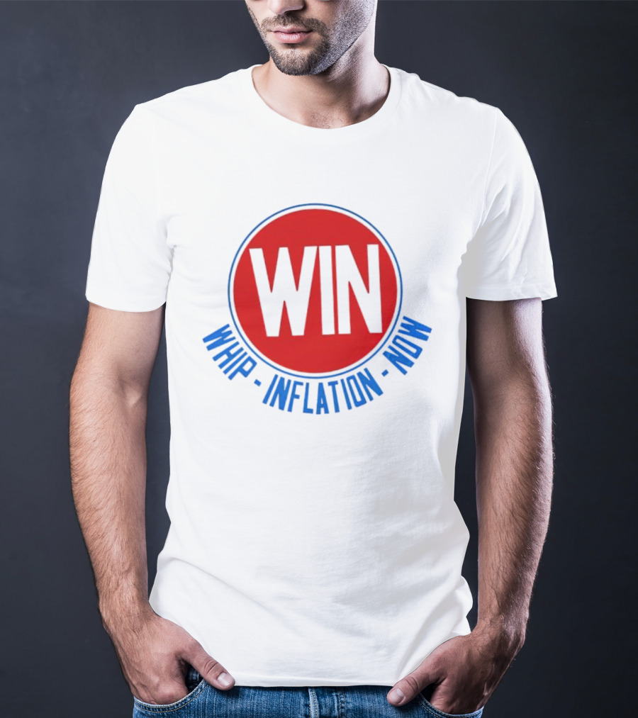 WIN Whip Inflation Now T-Shirt