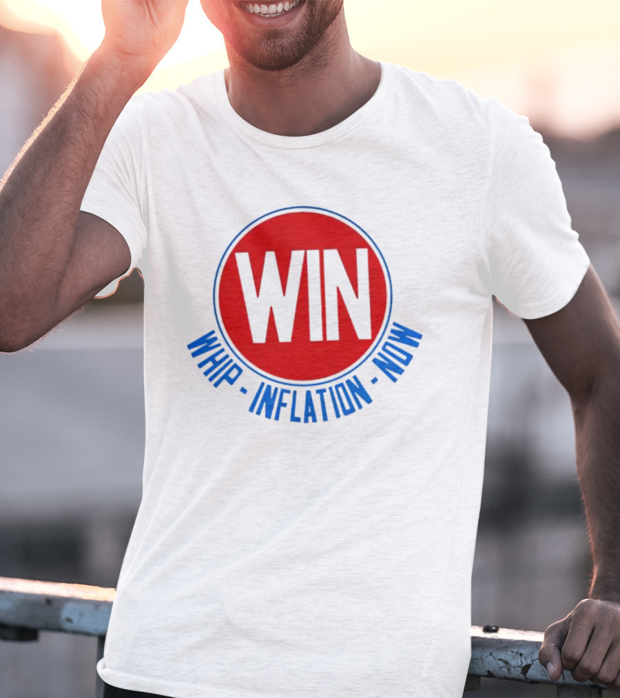 WIN Whip Inflation Now T-Shirt