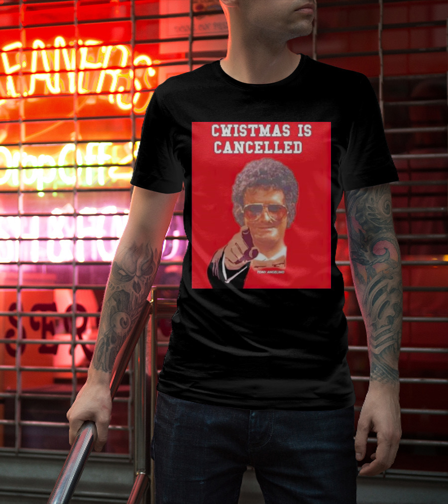 Cwistmas Is Cancelled Tony Angelino T-Shirt
