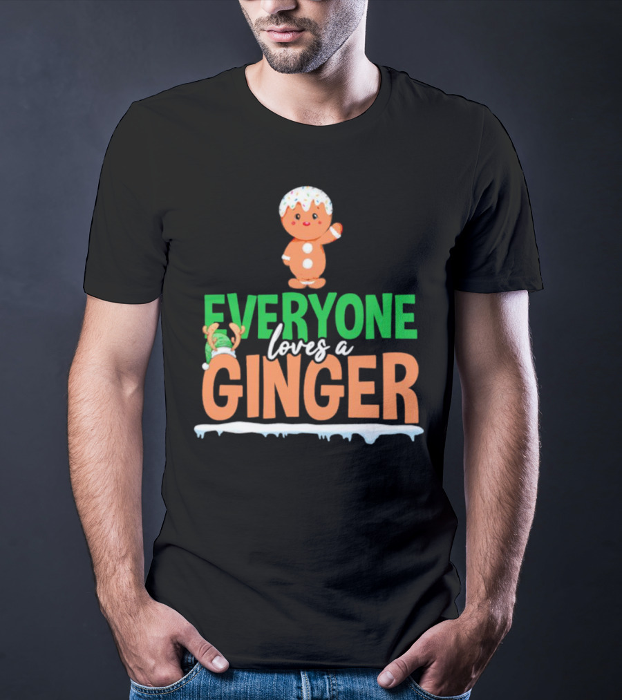 Everyone Loves A Ginger Christmas Gingerbread Elf T-Shirt