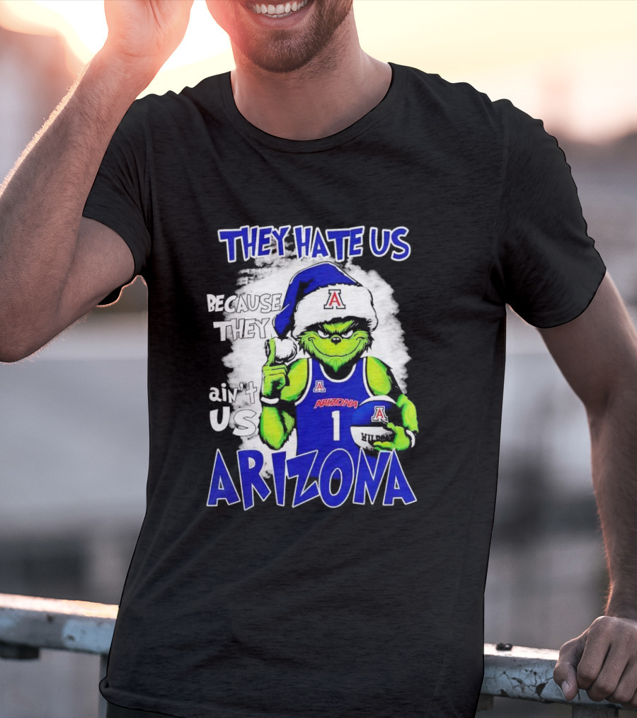 They Hate Us Because They Ain't Us Arizona Wildcats Grinch Filip Borovicanin T-Shirt