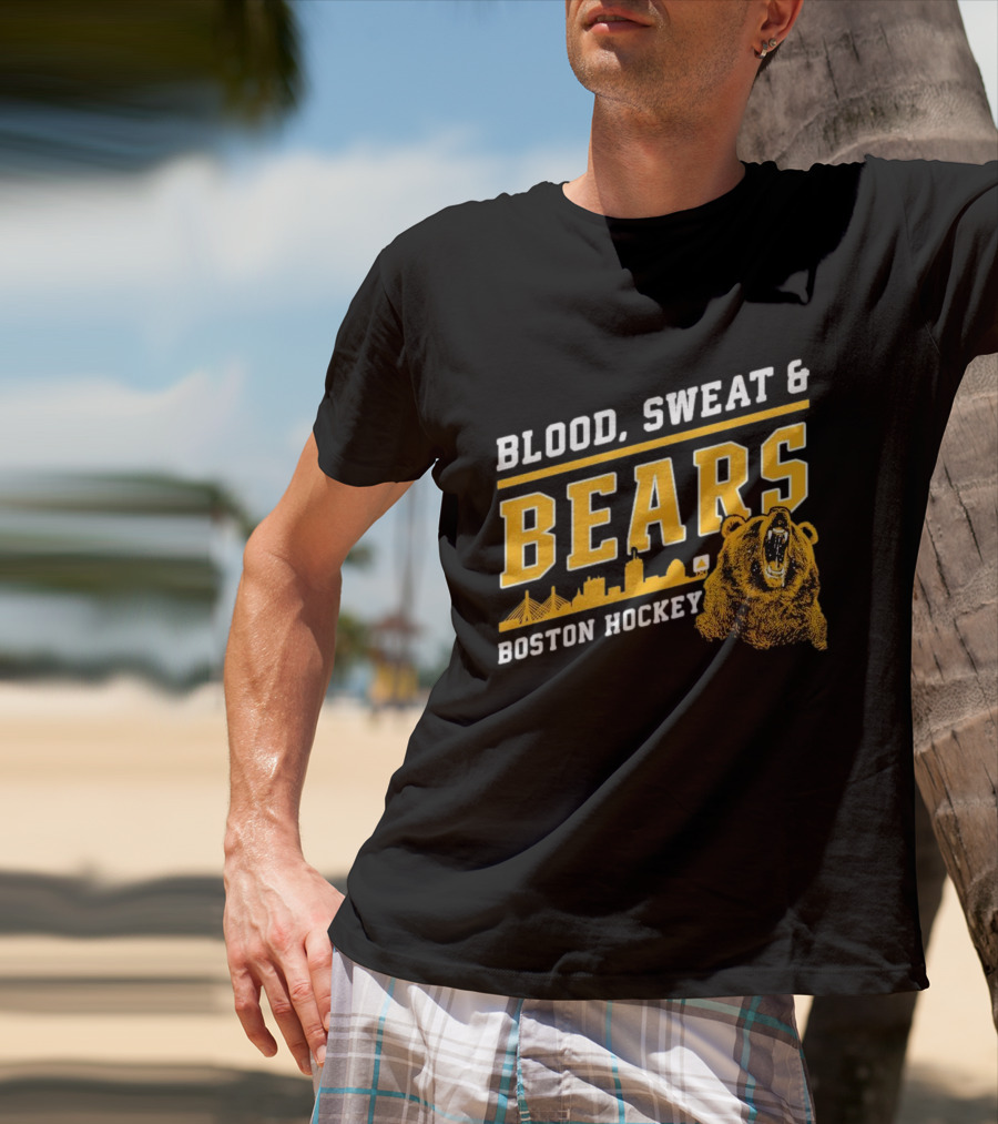 Boston Bruins Blood Sweat And Bears Boston Hockey T-Shirt