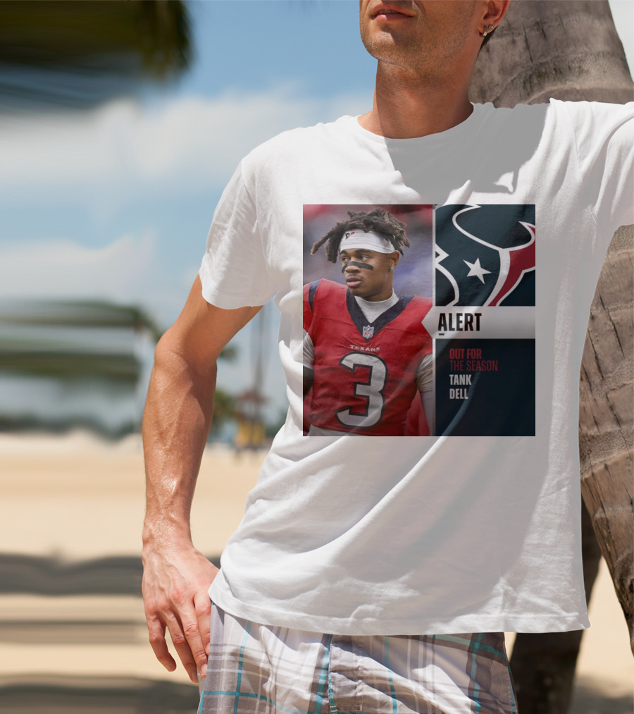 Alert Texans Tank Dell Out For The Season T-Shirt
