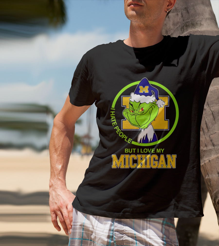 I HATE PEOPLE BUT I LOVE MY MICHIGAN GRINCH M SANTA HAT T-Shirt