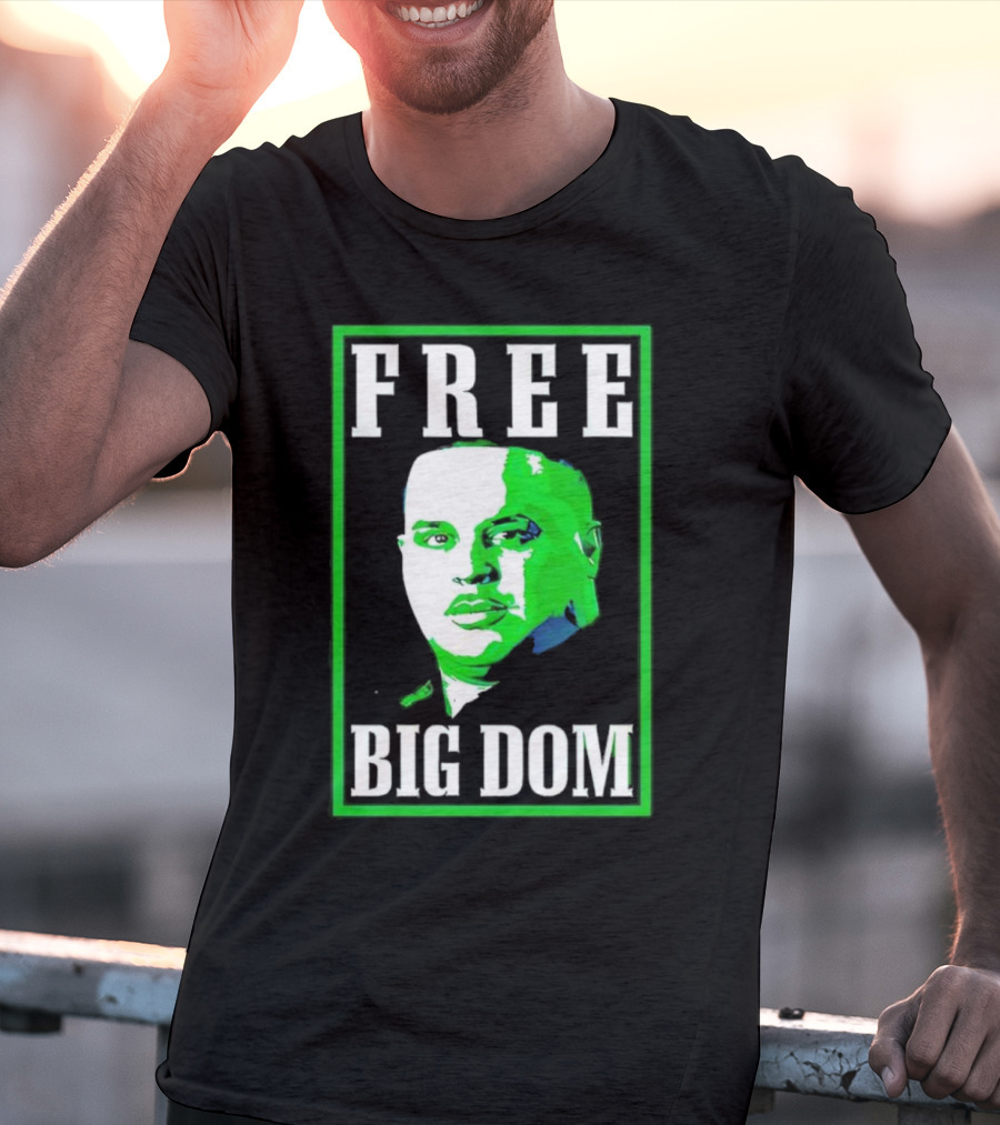 FREE BIG DOM T-Shirt
