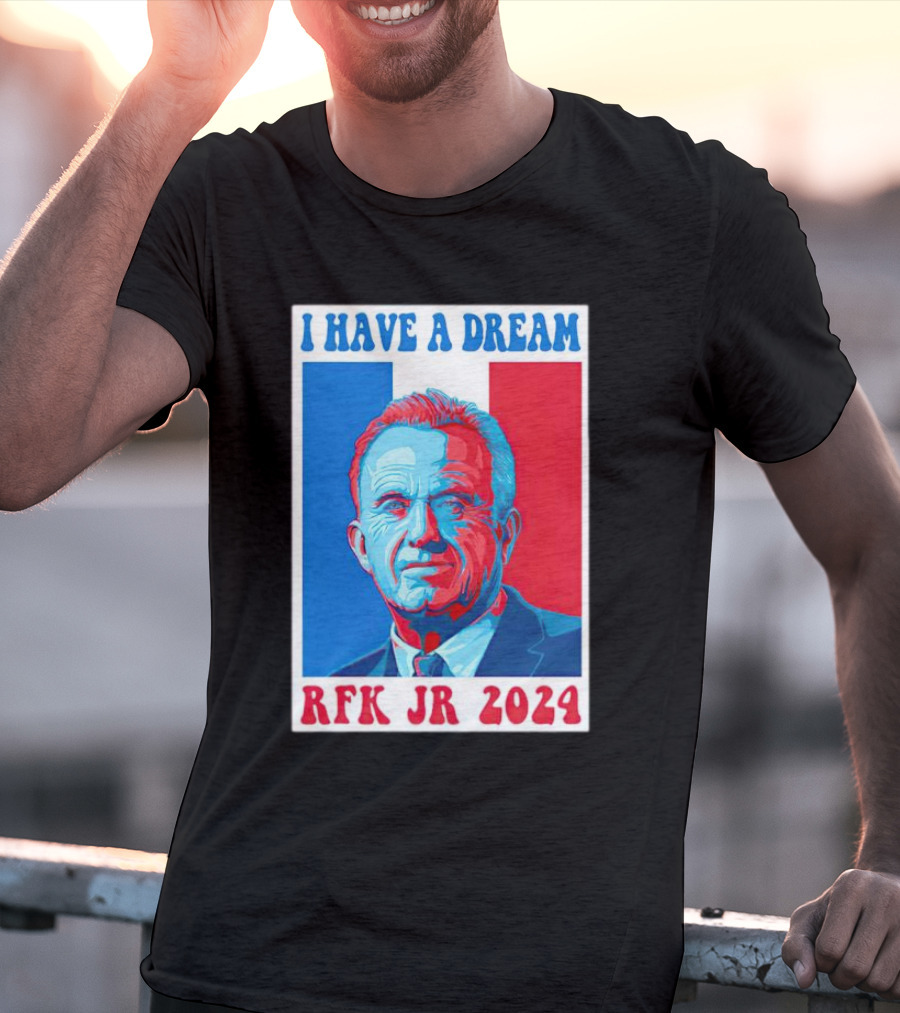 I HAVE A DREAM RFK JR T-Shirt