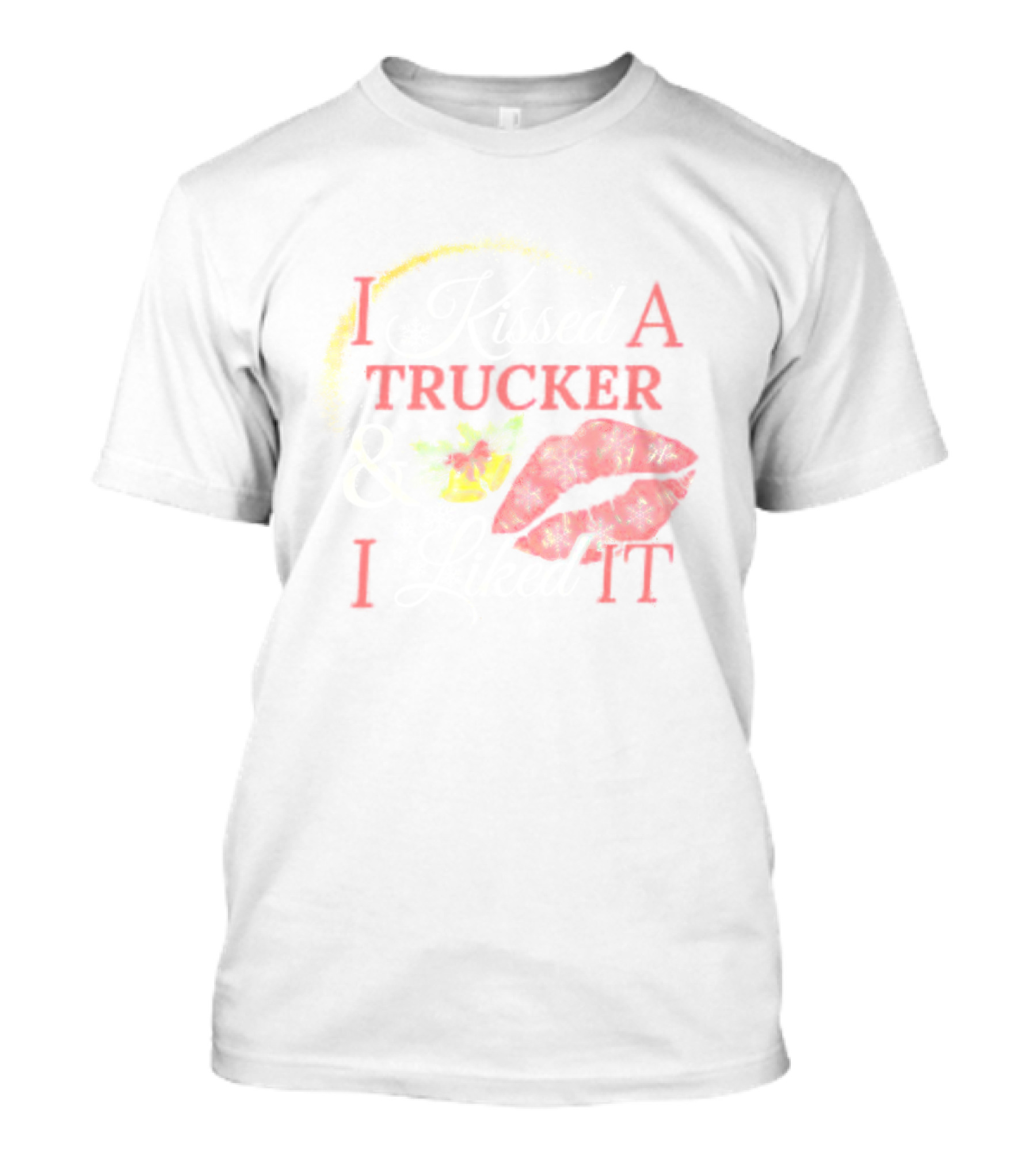 I Kissed A Trucker And I Liked It Christmas Snowflakes Holly Lips T-Shirt