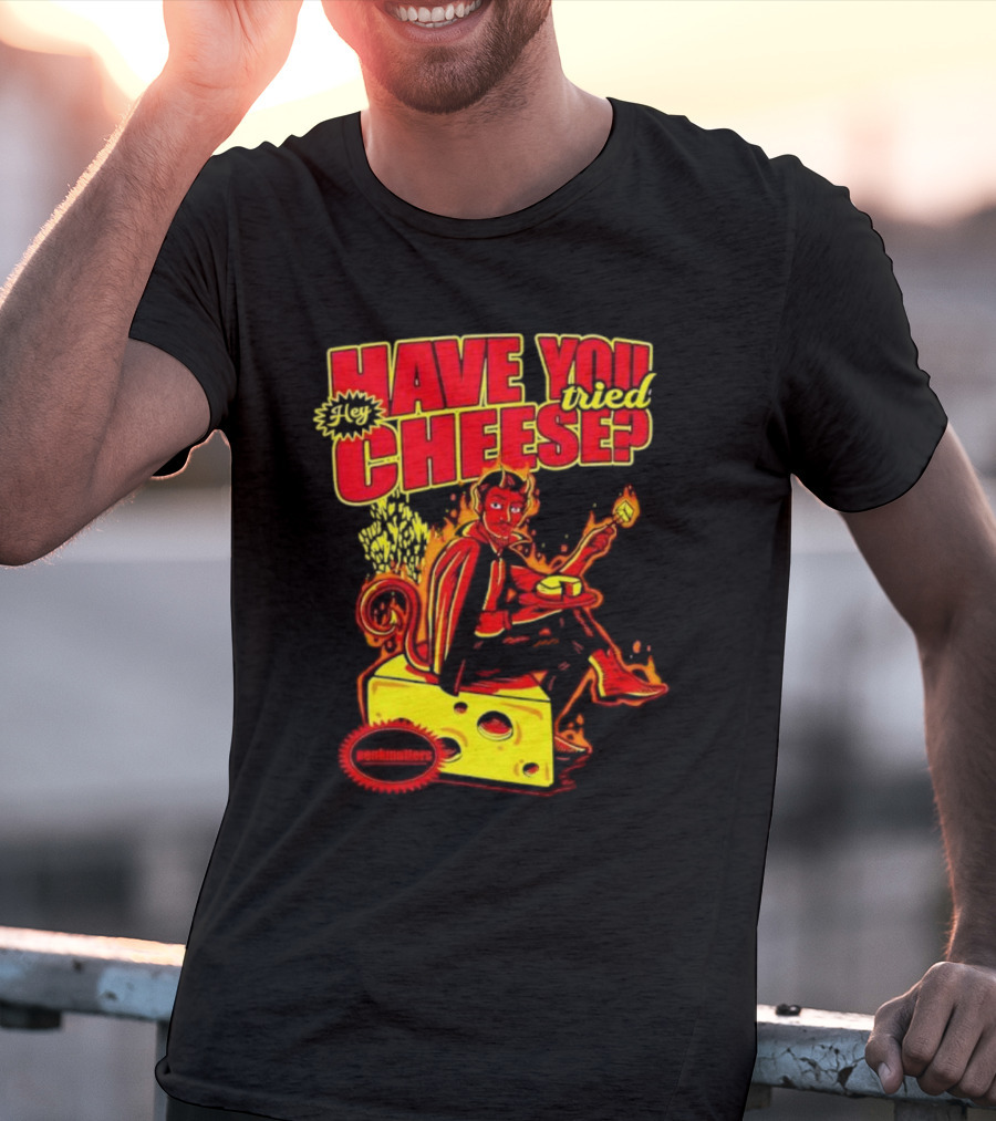 Hey Have You Tried Cheese Devil Sitting On Cheese Block Flame Background Punkmaster Store T-Shirt