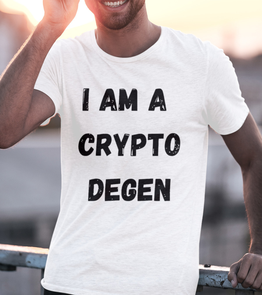 I Am A Crypto Degen Blockchain Enthusiast T-Shirt