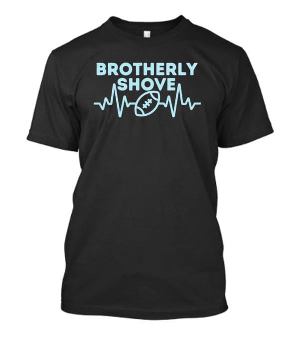 Brotherly Shove Football Heartbeat Eagles Fan Love T-Shirt