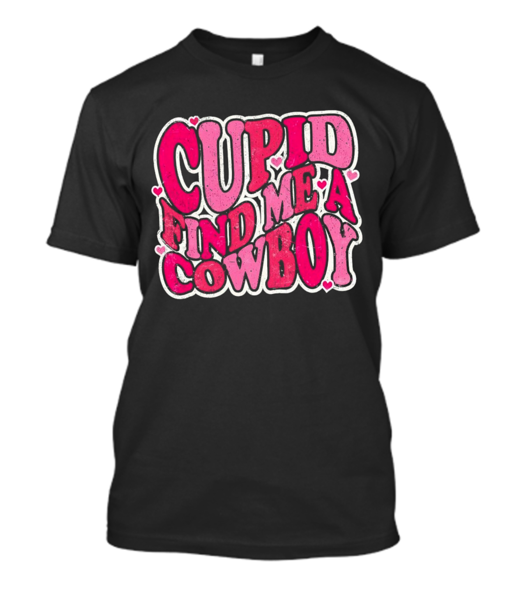 CUPID FIND ME A COWBOY Pink Heart Accents T-Shirt