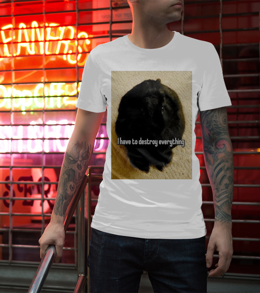 I Have To Destroy Everything Rabbit Black Humor Bunny T-Shirt