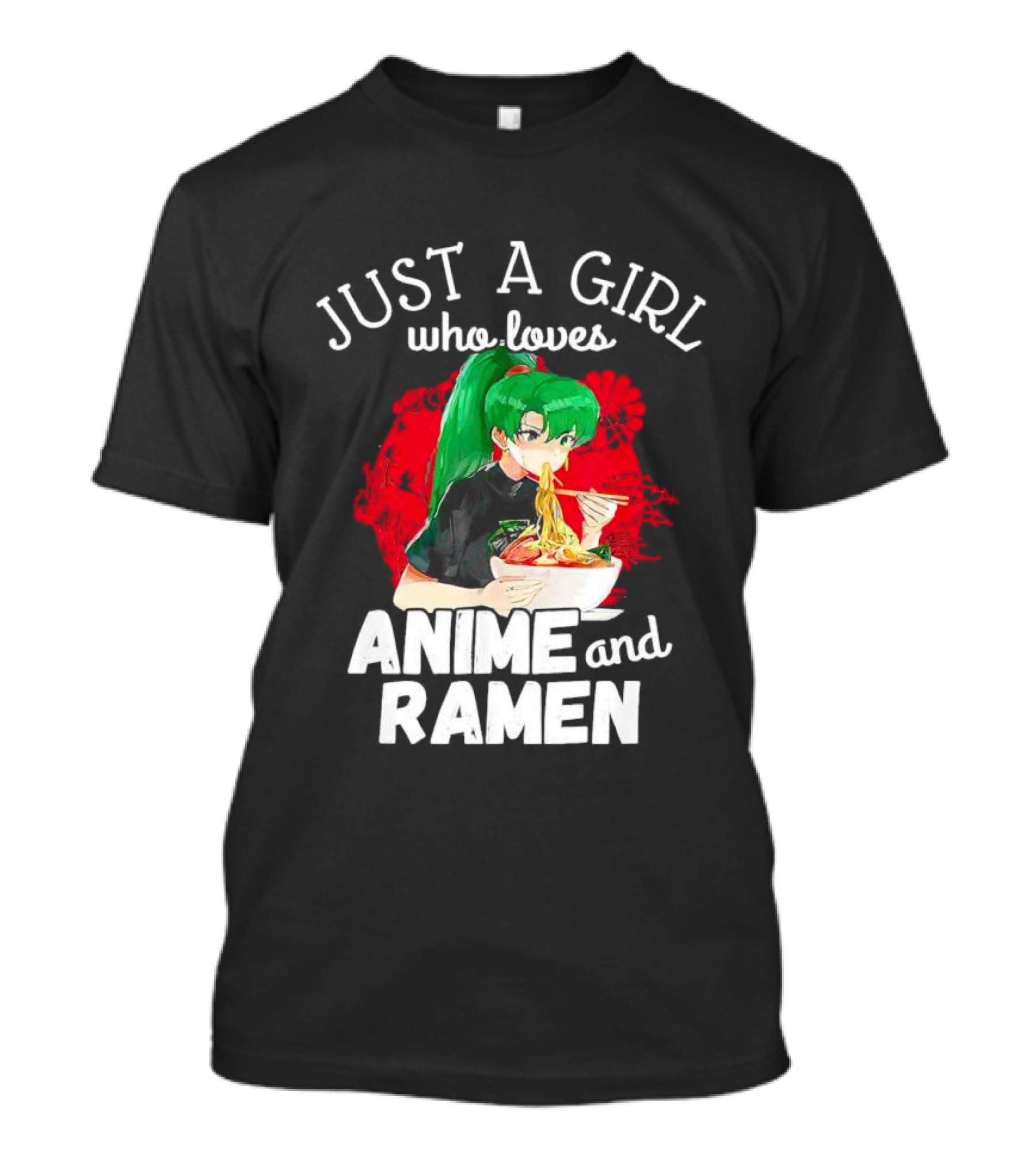 Just A Girl Who Loves Anime And Ramen Green-Haired Character Eating Noodles T-Shirt