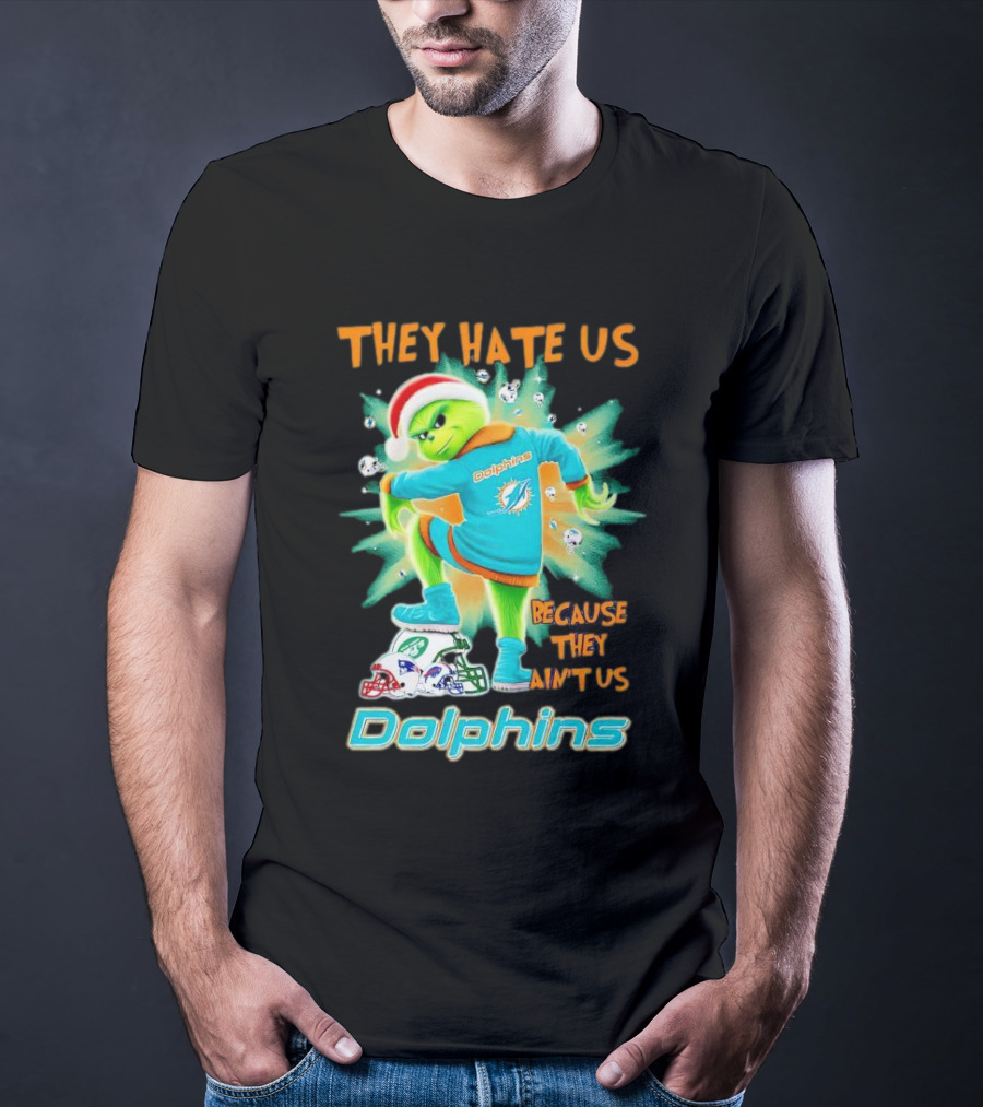 Miami Dolphins Grinch They Hate Us Because They Ain’t Us Football T-Shirt