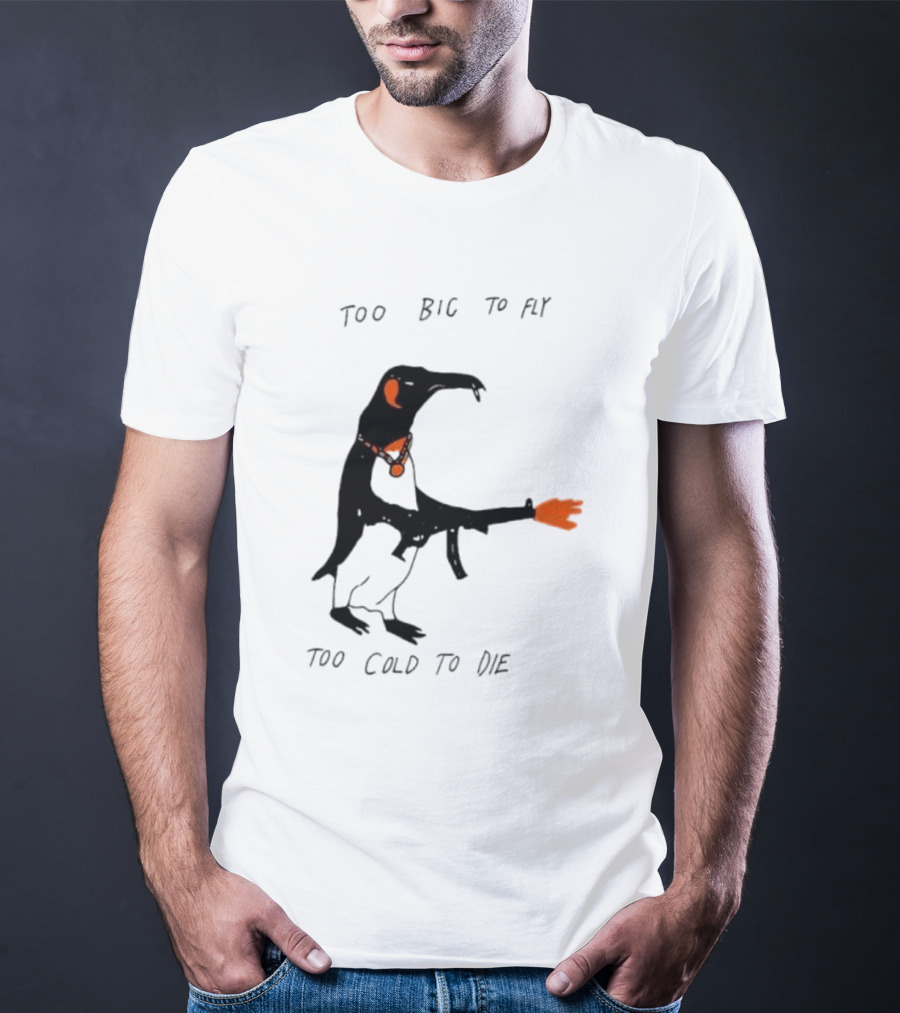 Too Big To Fly Too Cold To Die Penguin With Orange Details T-Shirt