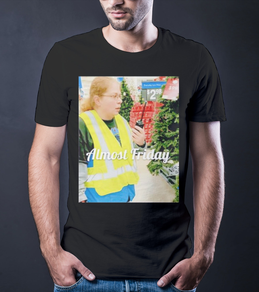 Almost Friday Gail Lewis Everyday Low Price T-Shirt