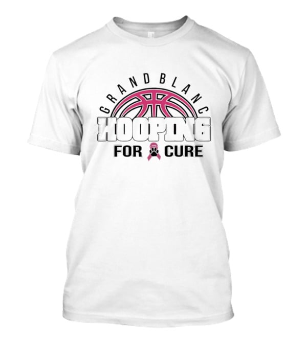 Grand Blanc Hooping For Cure Breast Cancer Awareness Basketball Event Pink T-Shirt