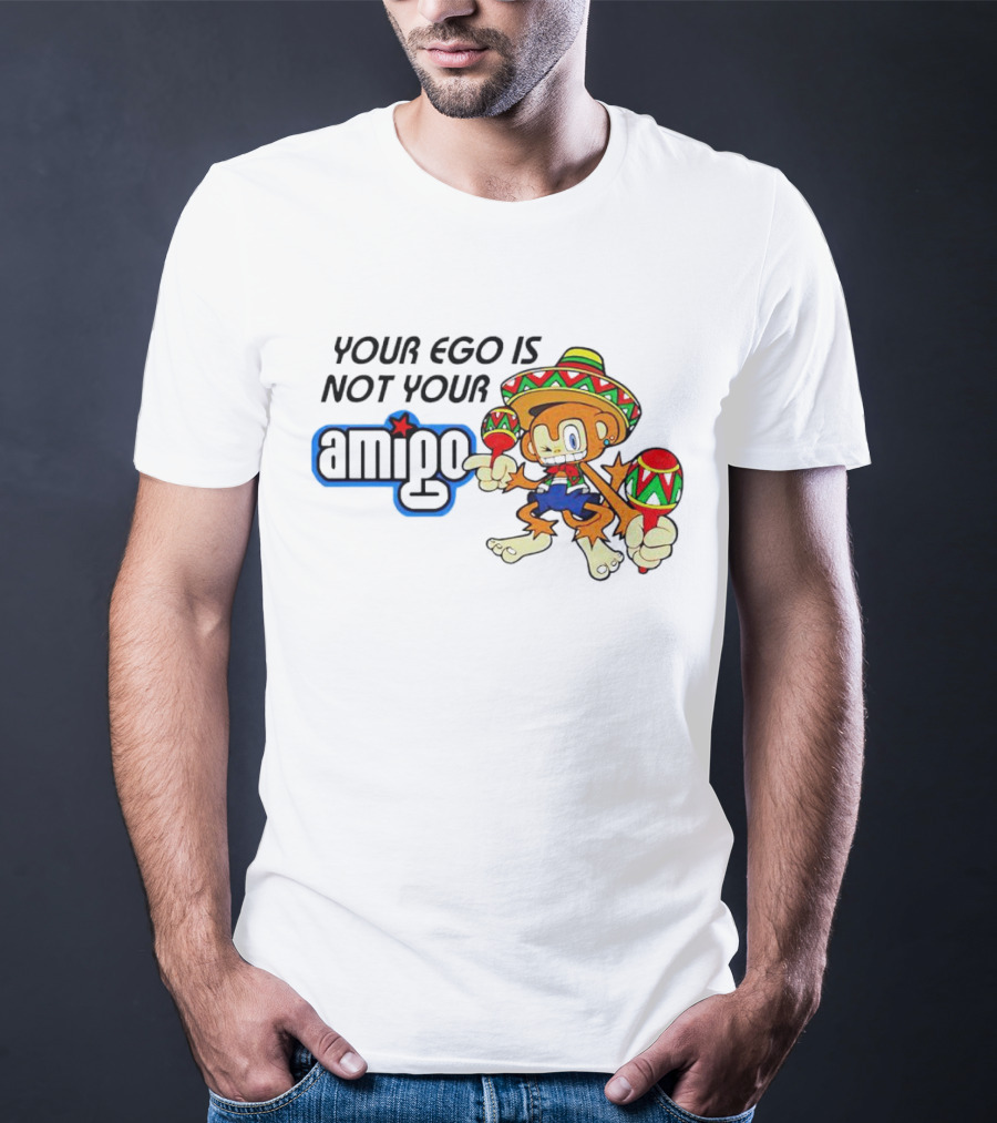 Your Ego Is Not Your Amigo Monkey Sombrero Maracas T-Shirt