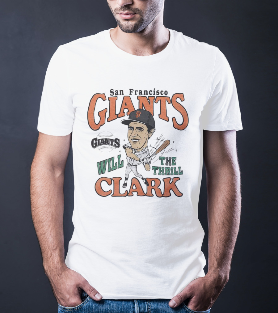 San Francisco Giants Will Clark The Thrill Legend T-Shirt