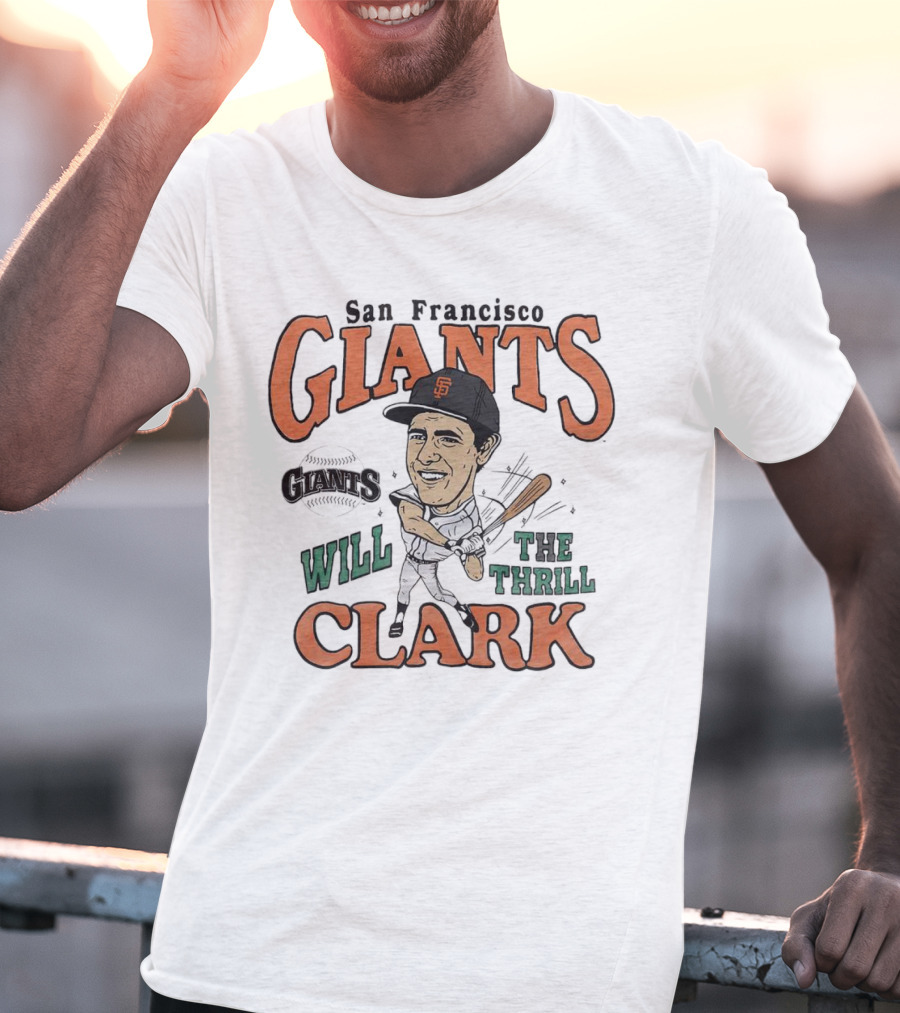 San Francisco Giants Will Clark The Thrill Legend T-Shirt