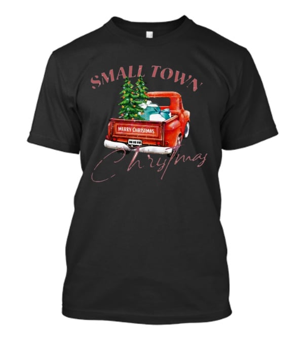 Small Town Merry Christmas Ho Ho Ho Vintage Truck With Trees And Gifts T-Shirt