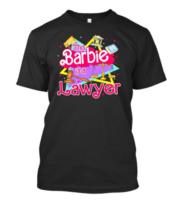 This Barbie Is A Lawyer With Scales Of Justice And Legal Icons T-Shirt