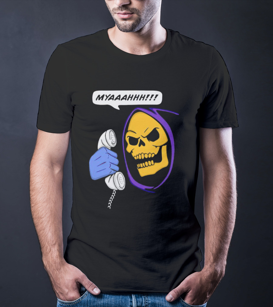 MYAAAHHH Skeletor Phone Call Reaction T-Shirt