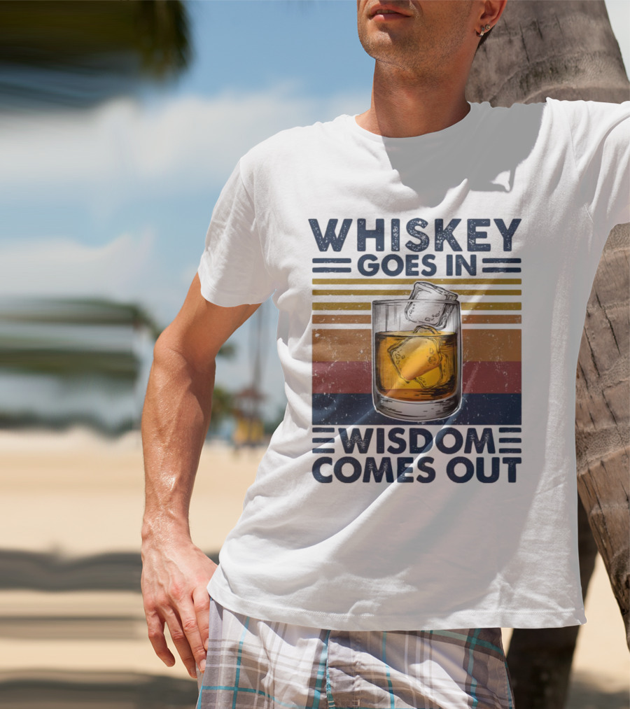 WHISKEY GOES IN WISDOM COMES OUT Retro Vintage Glass With Ice T-Shirt
