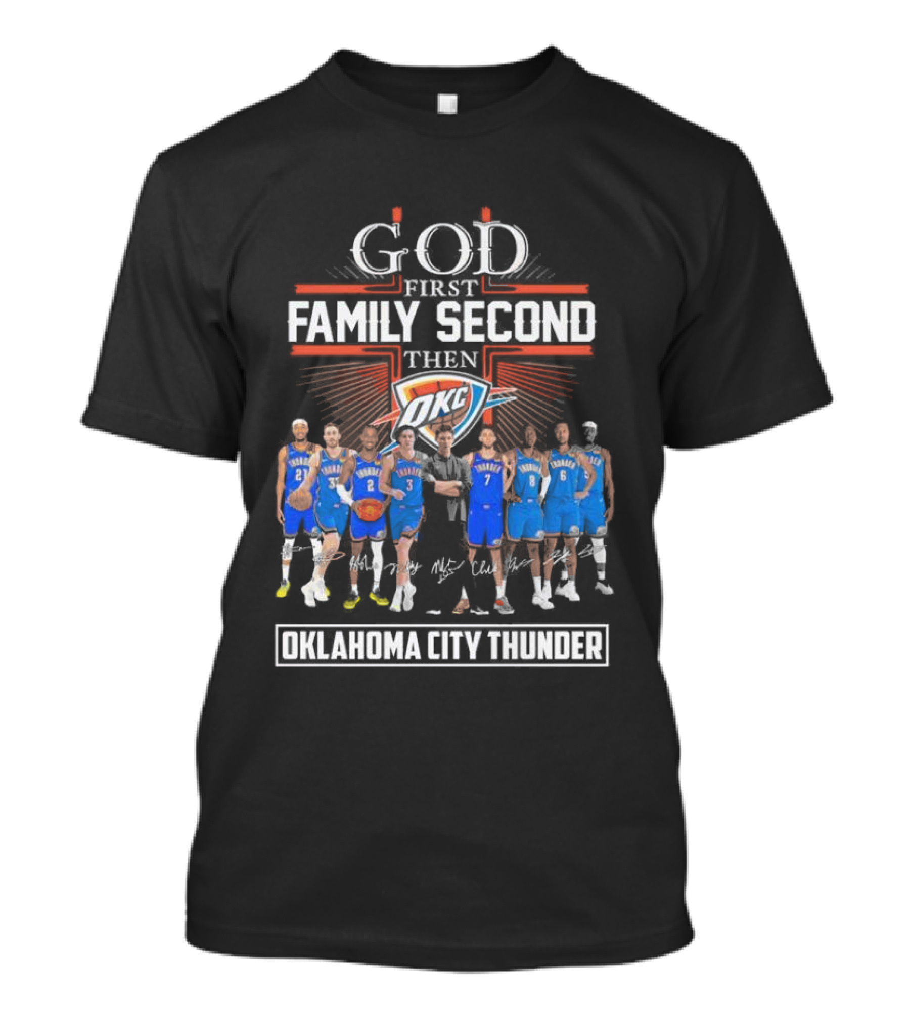God First Family Second Then Basketball Oklahoma City Thunder Players Signatures T-Shirt