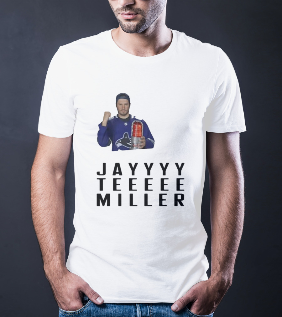 Jayyyy Teeeee Miller Vancouver Hockey T-Shirt