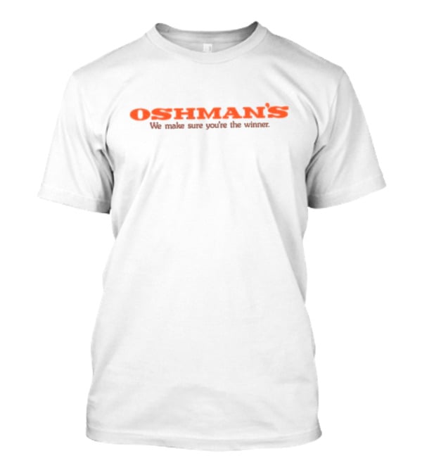 Oshman's We Make Sure You're The Winner Original Oshman’s Sporting Goods T-Shirt