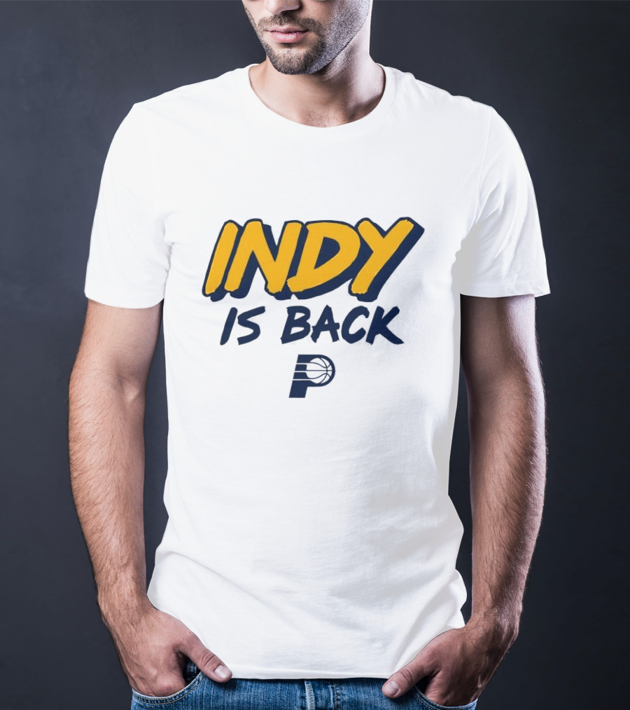 Indy Is Back Indiana Pacers Basketball NBA T-Shirt
